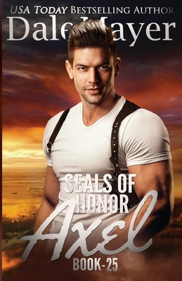 SEALs of Honor: Axel by Mayer, Dale