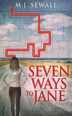 Seven Ways To Jane by Sewall, M. J.