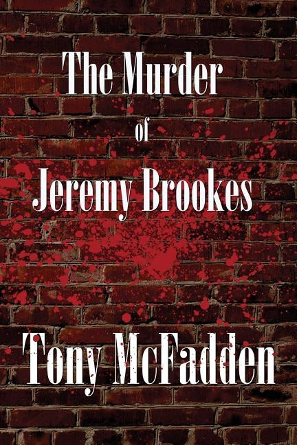 The Murder of Jeremy Brookes by McFadden, Tony