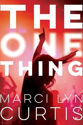 The One Thing by Curtis, Marci Lyn