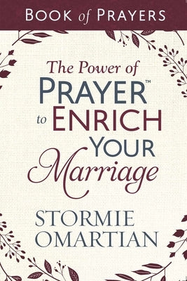 The Power of Prayer(tm) to Enrich Your Marriage Book of Prayers by Omartian, Stormie