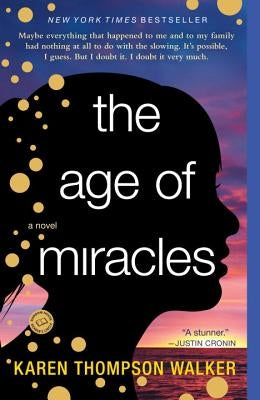 The Age of Miracles by Walker, Karen Thompson