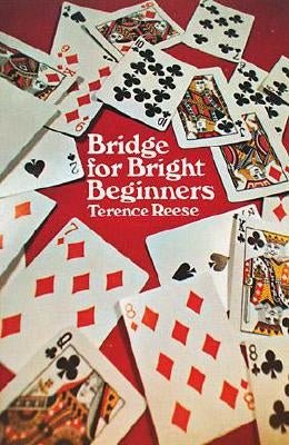 Bridge for Bright Beginners by Reese, Terence