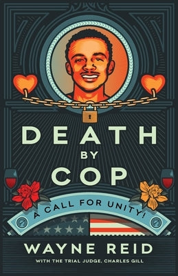 Death By Cop: A Call for Unity! by Reid, Wayne