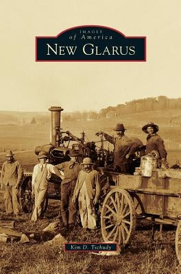 New Glarus by Tschudy, Kim D.