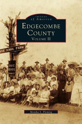 Edgecombe County, Volume II by Fleming, Monika S.
