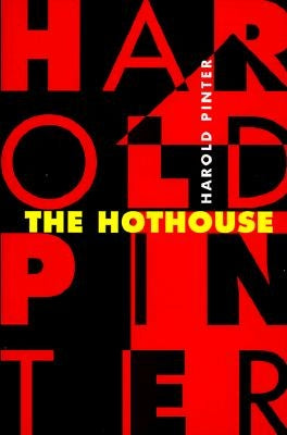 The Hothouse by Pinter, Harold