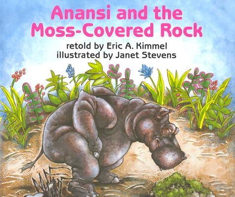Anansi and the Moss-Covered Rock by Kimmel, Eric A.