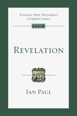 Revelation: An Introduction and Commentary by Paul, Ian