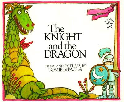 The Knight and the Dragon by dePaola, Tomie