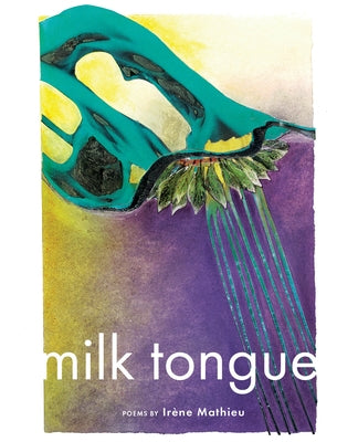 Milk Tongue by Mathieu, Ir&#232;ne