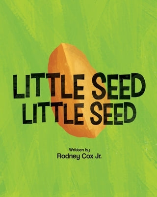 Little SEED Little SEED by Cox, Rodney, Jr.