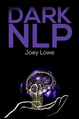 Dark Nlp by Lowe, Joey
