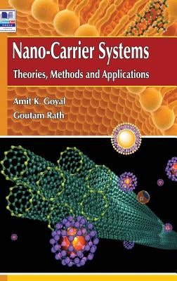 Nano Carrier Systems: Theories Methods and Applications by Rath, Goutam