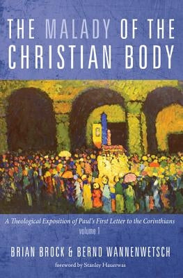 The Malady of the Christian Body by Brock, Brian