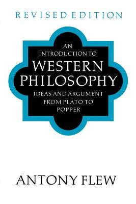An Introduction to Western Philosophy by Flew, Antony