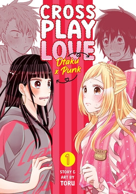 Crossplay Love: Otaku X Punk Vol. 1 by Tooru