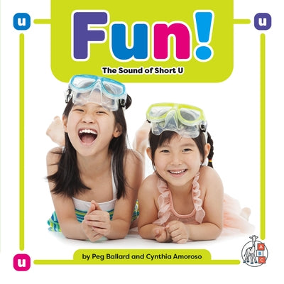 Fun!: The Sound of Short U by Ballard, Peg