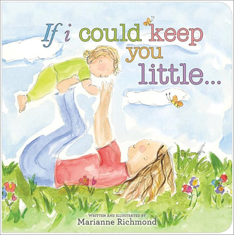 If I Could Keep You Little by Richmond, Marianne