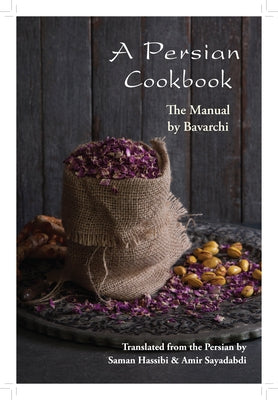 A Persian Cookbook: The Manual by Hassibi, Saman
