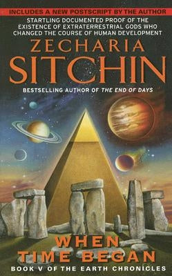 When Time Began: Book V of the Earth Chronicles by Sitchin, Zecharia