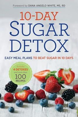 10-Day Sugar Detox: Easy Meal Plans to Beat Sugar in 10 Days by Rockridge Press