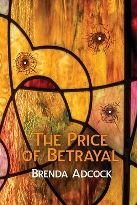 The Price of Betrayal by Adcock, Brenda