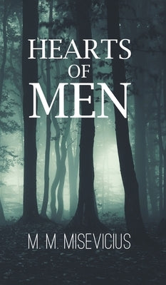 Hearts of Men by Misevicius, M. M.