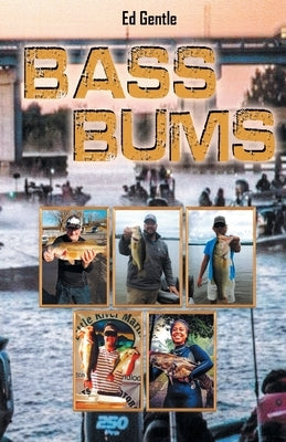 Bass Bums by Gentle, Edgar C.