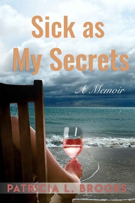 Sick as My Secrets by Brooks, Patricia L.