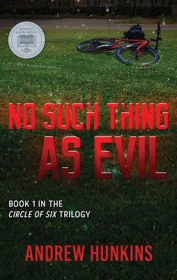 No Such Thing as Evil: Book 1 in the Circle of Six Series by Hunkins, Andrew