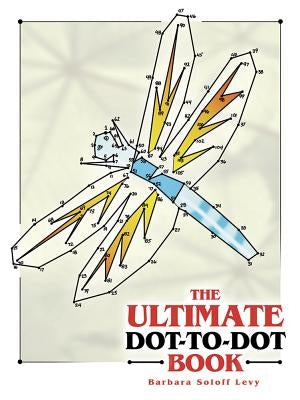 The Ultimate Dot-To-Dot Book by Soloff Levy, Barbara