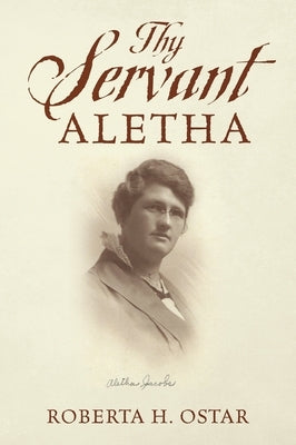Thy Servant Aletha by Ostar, Roberta H.