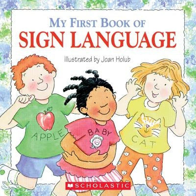 My First Book of Sign Language by Holub, Joan
