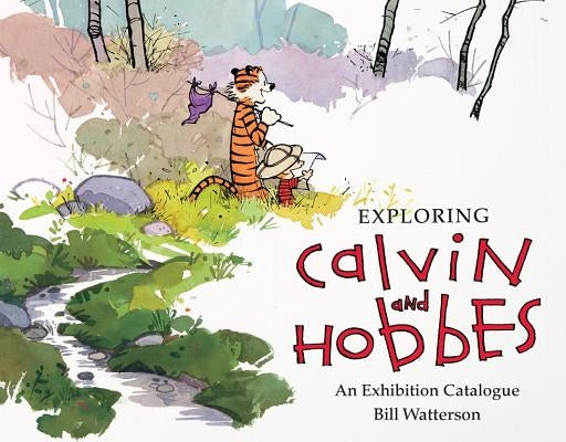 Exploring Calvin and Hobbes by Watterson, Bill