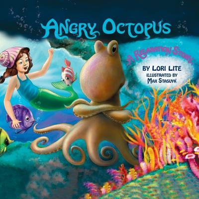 Angry Octopus: An Anger Management Story for Children Introducing Active Progressive Muscle Relaxation and Deep Breathing by Lite, Lori
