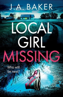 Local Girl Missing by Baker, J. A.