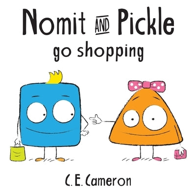 Nomit And Pickle Go Shopping by Cameron, C. E.
