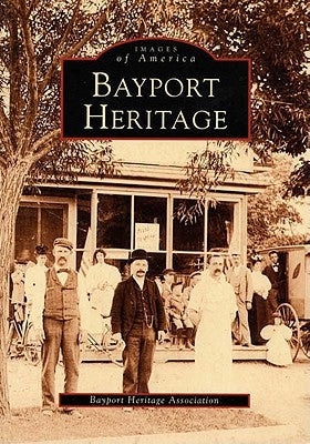 Bayport Heritage by Bayport Heritage Association