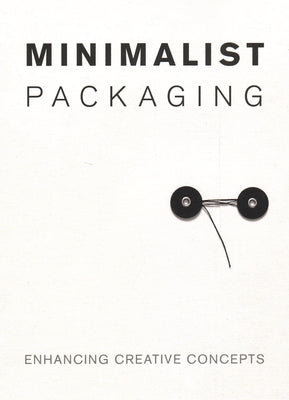 Minimalist Packaging: Enhancing Creative Concepts by Huang, Chris