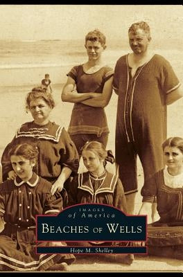Beaches of Wells by Shelley, Hope M.
