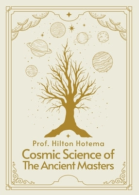 Cosmic Science of the Ancient Masters Paperback by Professor Hilton Hotema