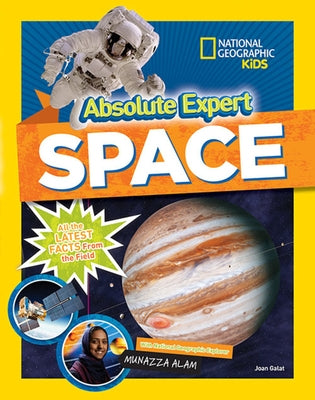Absolute Expert: Space: All the Latest Facts from the Field by Galat, Joan Marie
