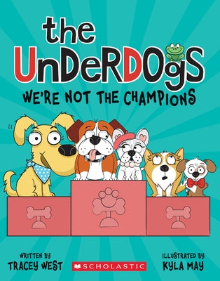 We're Not the Champions (the Underdogs #2) by West, Tracey