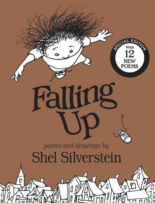 Falling Up Special Edition: With 12 New Poems by Silverstein, Shel