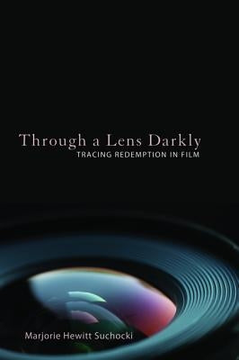 Through a Lens Darkly by Suchocki, Marjorie Hewitt