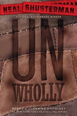 Unwholly by Shusterman, Neal
