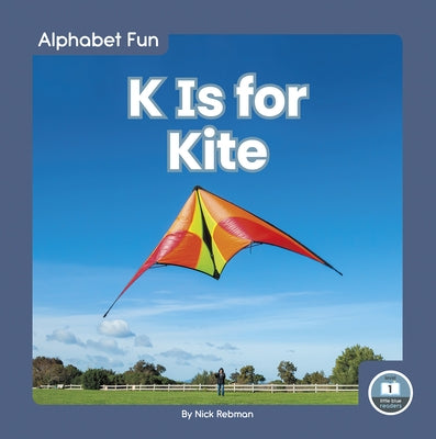 K Is for Kite by Rebman, Nick