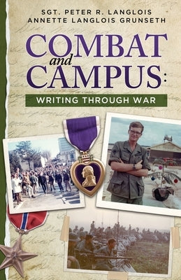 Combat and Campus: Writing Through War by Grunseth, Annette Langlois
