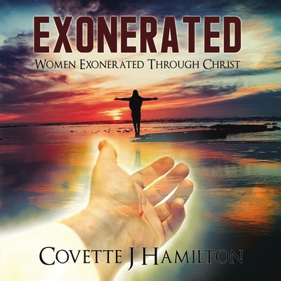 Exonerated: Women Exonerated Through Christ by Hamilton, Covette